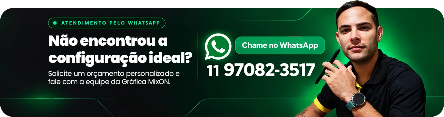 Não encontrou a configuração ideal? Solicite um orçamento pelo WhatsApp: 11 97082-3517.